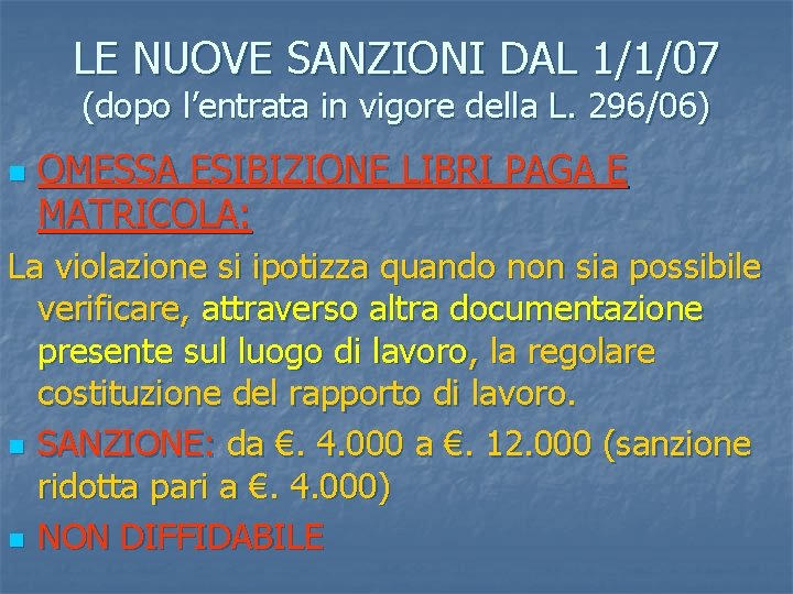 LE NUOVE SANZIONI DAL 1/1/07 (dopo l’entrata in vigore della L. 296/06) n OMESSA