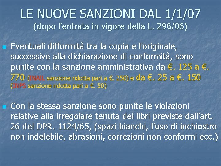 LE NUOVE SANZIONI DAL 1/1/07 (dopo l’entrata in vigore della L. 296/06) n Eventuali