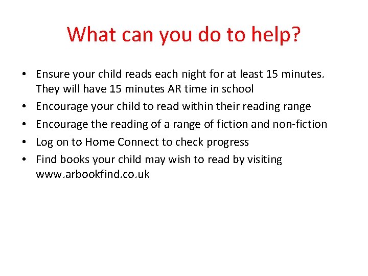 What can you do to help? • Ensure your child reads each night for