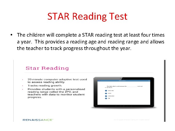 STAR Reading Test • The children will complete a STAR reading test at least