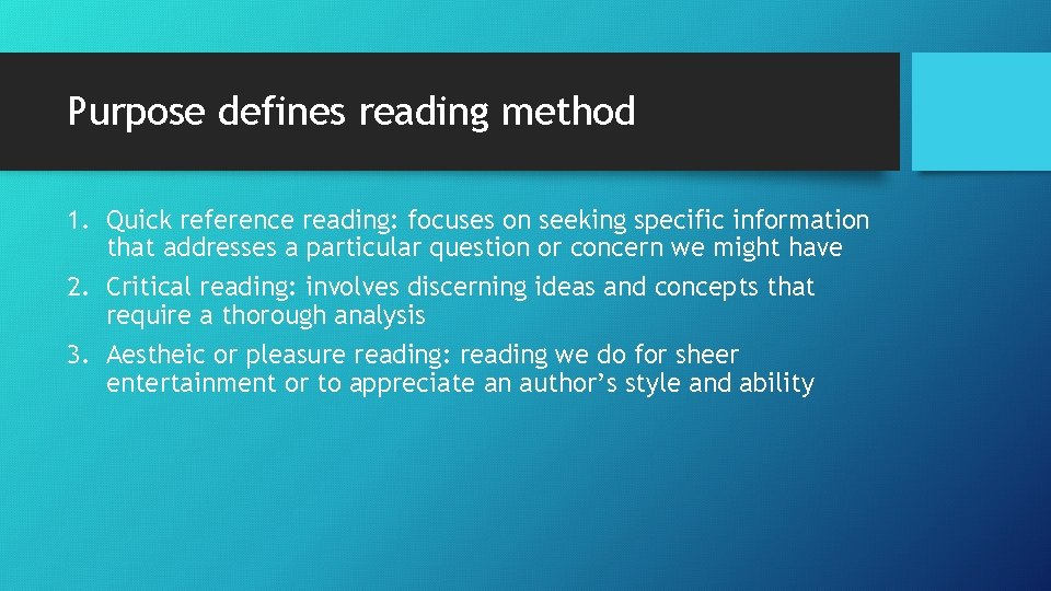 Purpose defines reading method 1. Quick reference reading: focuses on seeking specific information that