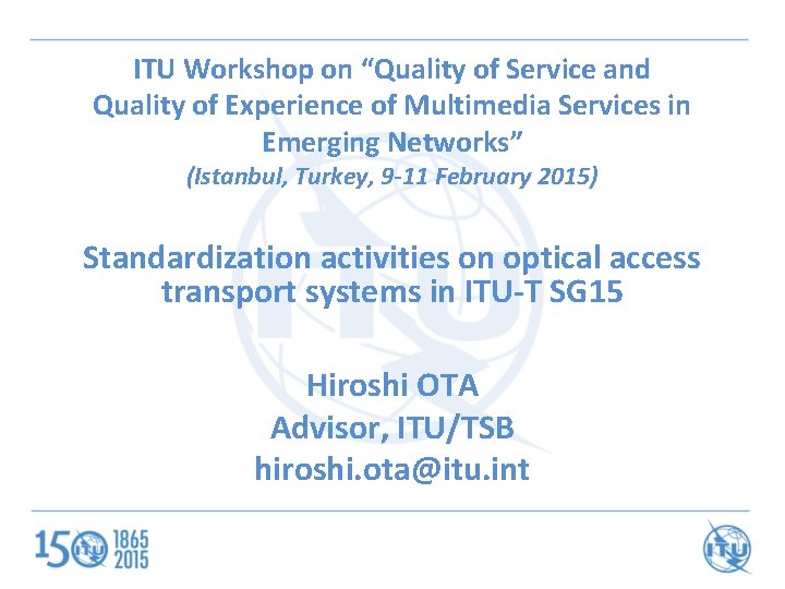 ITU Workshop on “Quality of Service and Quality of Experience of Multimedia Services in