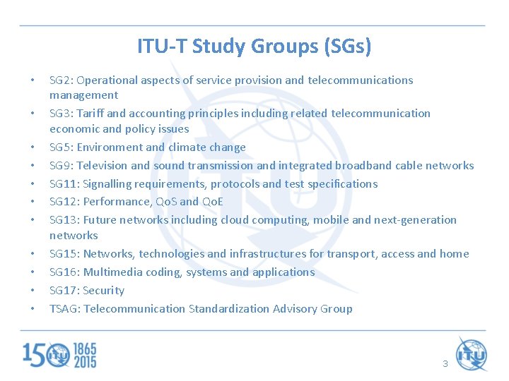 ITU-T Study Groups (SGs) • • • SG 2: Operational aspects of service provision