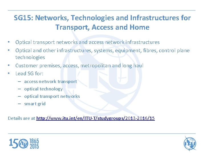 SG 15: Networks, Technologies and Infrastructures for Transport, Access and Home • Optical transport