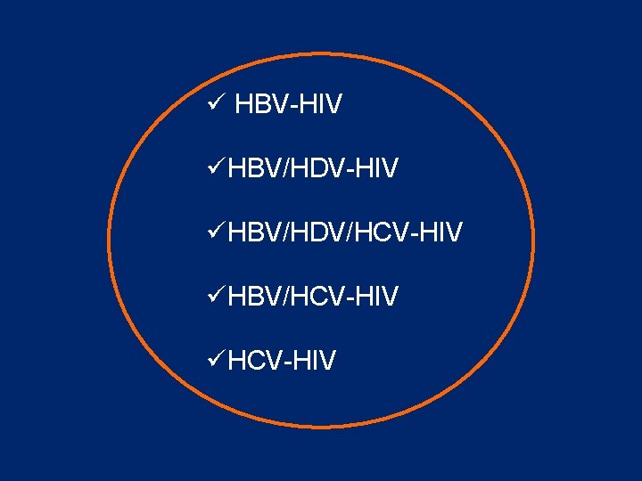 ü HBV-HIV üHBV/HDV/HCV-HIV üHBV/HCV-HIV üHCV-HIV 