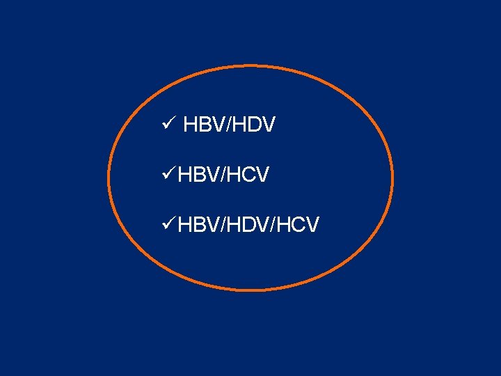 ü HBV/HDV üHBV/HCV üHBV/HDV/HCV 