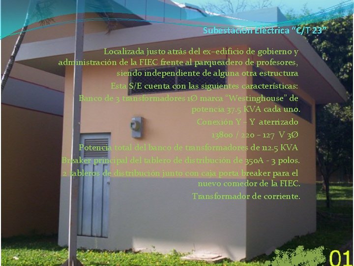 Subestación Eléctrica “C/T 23” Localizada justo atrás del ex–edificio de gobierno y administración de