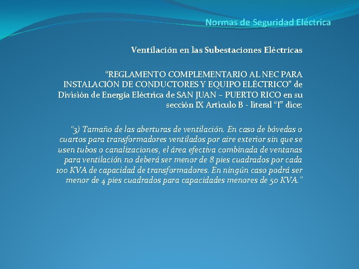 Normas de Seguridad Eléctrica Ventilación en las Subestaciones Eléctricas “REGLAMENTO COMPLEMENTARIO AL NEC PARA