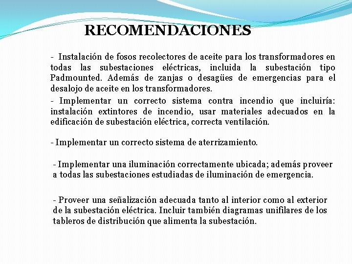 RECOMENDACIONES - Instalación de fosos recolectores de aceite para los transformadores en todas las