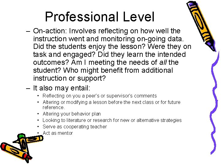 Professional Level – On-action: Involves reflecting on how well the instruction went and monitoring