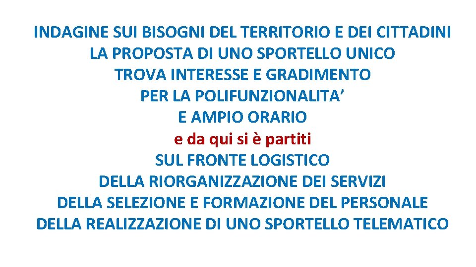 INDAGINE SUI BISOGNI DEL TERRITORIO E DEI CITTADINI LA PROPOSTA DI UNO SPORTELLO UNICO