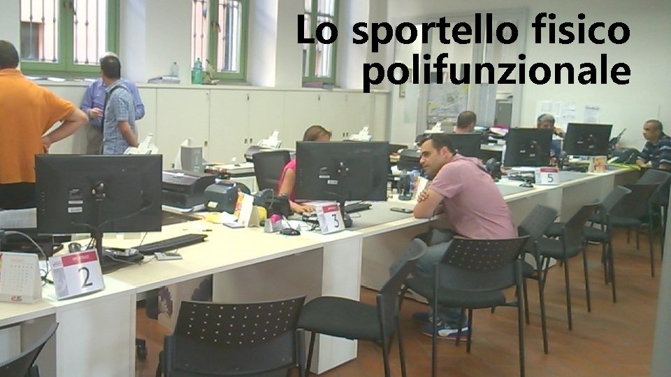 Lo sportello fisico polifunzionale 