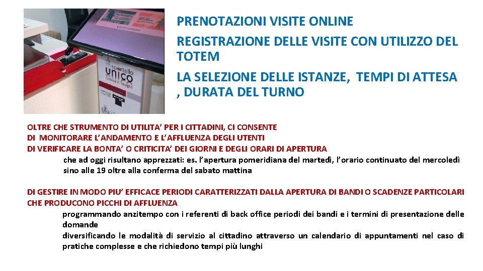 PRENOTAZIONI VISITE ONLINE REGISTRAZIONE DELLE VISITE CON UTILIZZO DEL TOTEM LA SELEZIONE DELLE ISTANZE,