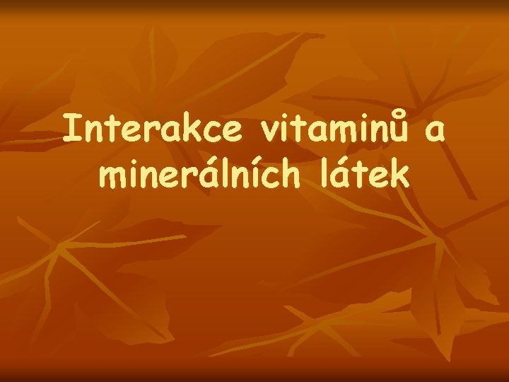 Interakce vitaminů a minerálních látek 