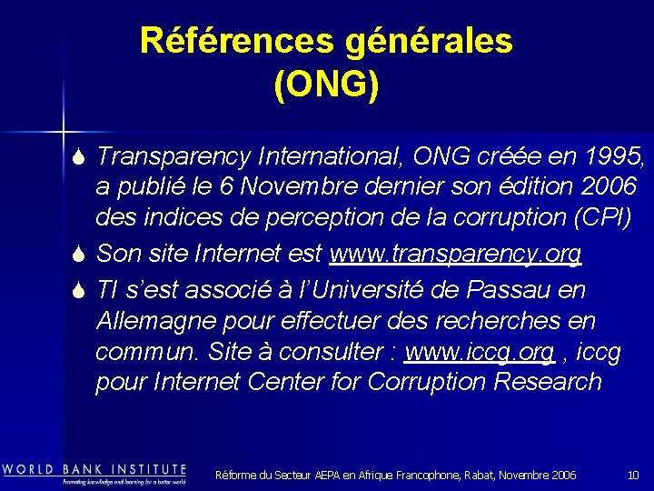 Références générales (ONG) S Transparency International, ONG créée en 1995, a publié le 6