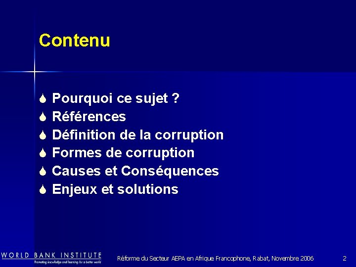 Contenu S S S Pourquoi ce sujet ? Références Définition de la corruption Formes