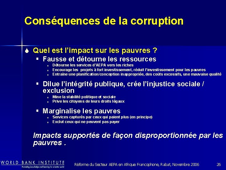 Conséquences de la corruption S Quel est l’impact sur les pauvres ? § Fausse