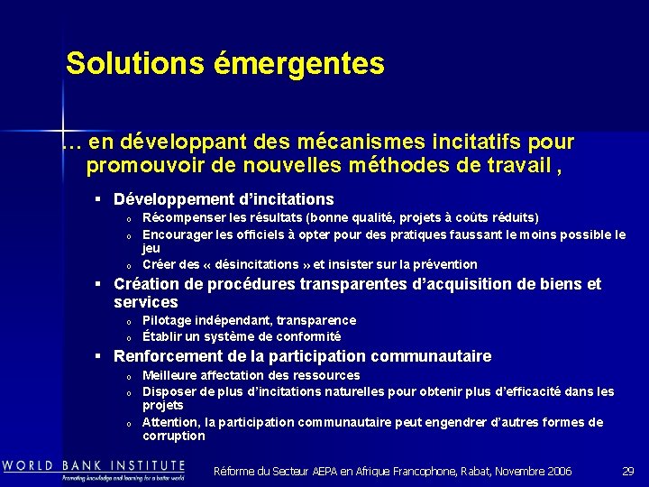 Solutions émergentes … en développant des mécanismes incitatifs pour promouvoir de nouvelles méthodes de