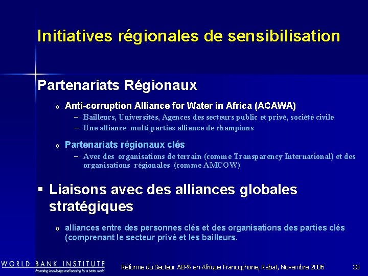 Initiatives régionales de sensibilisation Partenariats Régionaux o Anti-corruption Alliance for Water in Africa (ACAWA)