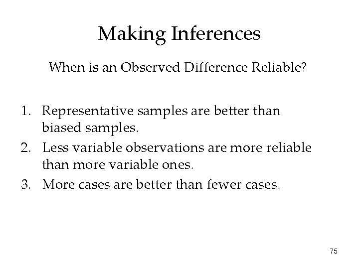 Making Inferences When is an Observed Difference Reliable? 1. Representative samples are better than
