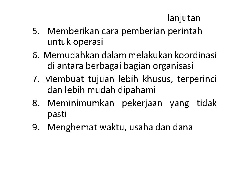 5. 6. 7. 8. 9. lanjutan Memberikan cara pemberian perintah untuk operasi Memudahkan dalam