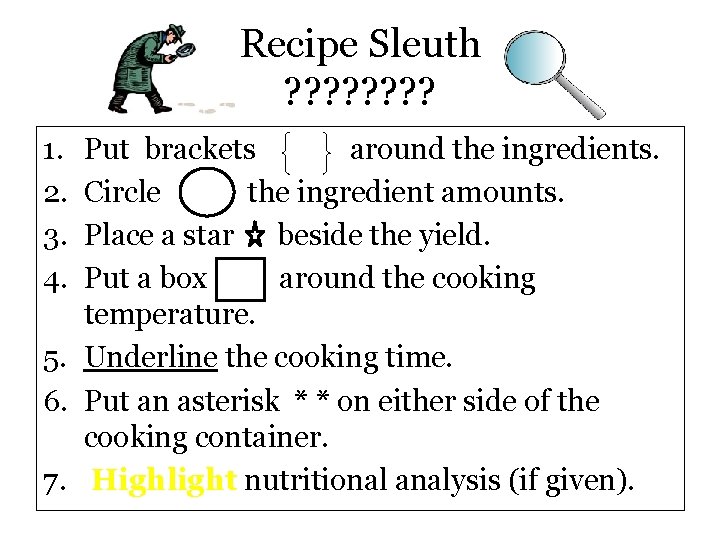 Recipe Sleuth ? ? ? ? 1. 2. 3. 4. Put brackets around the