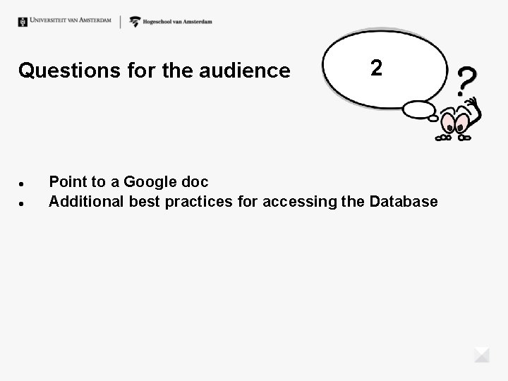 Questions for the audience 2 Point to a Google doc Additional best practices for Questions for the audience 2 Point to a Google doc Additional best practices for