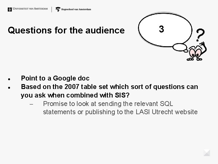 Questions for the audience 3 Point to a Google doc Based on the 2007 Questions for the audience 3 Point to a Google doc Based on the 2007