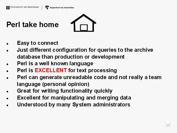 Perl take home Easy to connect Just different configuration for queries to the archive Perl take home Easy to connect Just different configuration for queries to the archive