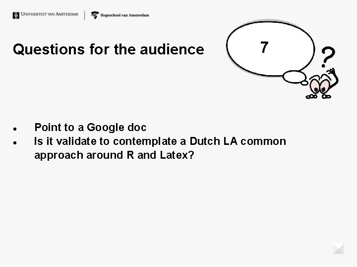 Questions for the audience 7 Point to a Google doc Is it validate to Questions for the audience 7 Point to a Google doc Is it validate to