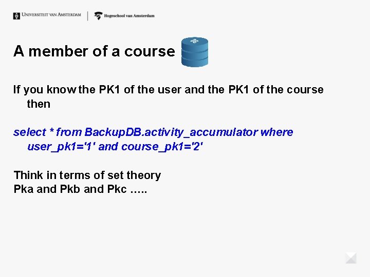 A member of a course If you know the PK 1 of the user A member of a course If you know the PK 1 of the user