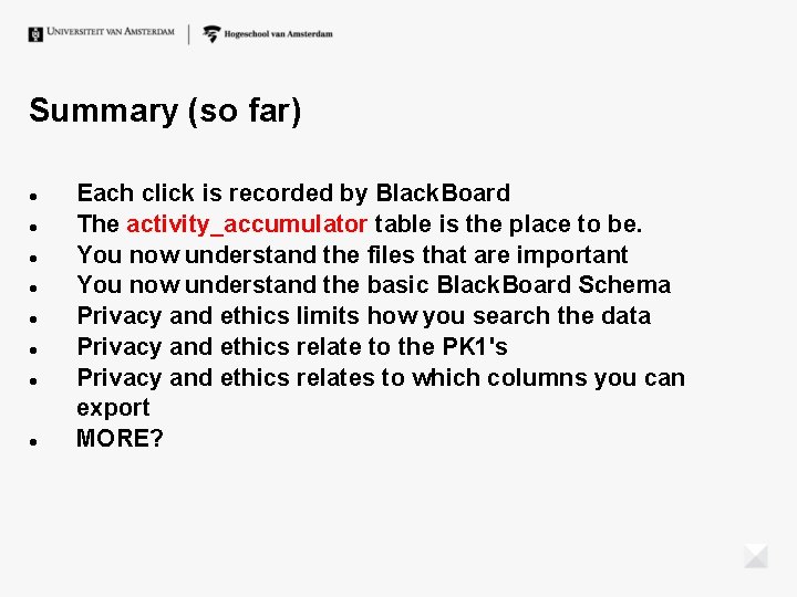 Summary (so far) Each click is recorded by Black. Board The activity_accumulator table is Summary (so far) Each click is recorded by Black. Board The activity_accumulator table is