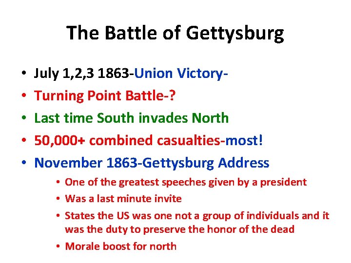 The Battle of Gettysburg • • • July 1, 2, 3 1863 -Union Victory.