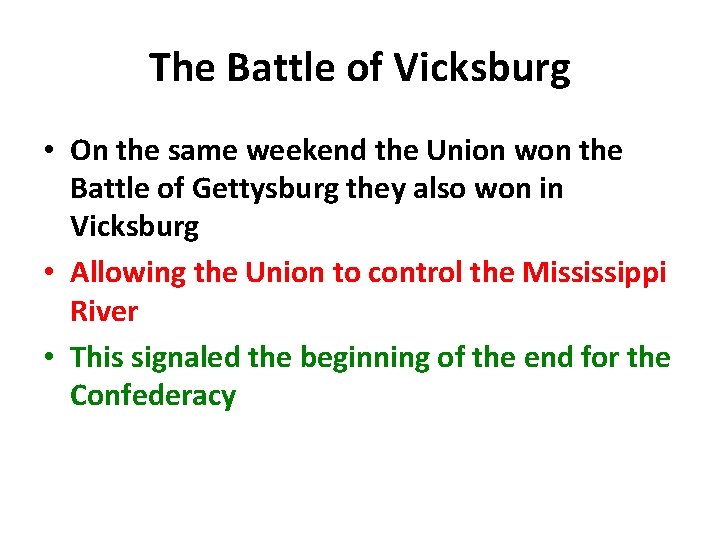 The Battle of Vicksburg • On the same weekend the Union won the Battle