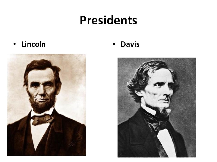 Presidents • Lincoln • Davis 