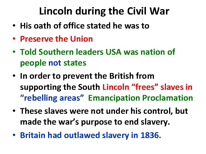 Lincoln during the Civil War • His oath of office stated he was to