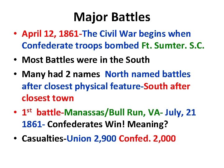Major Battles • April 12, 1861 -The Civil War begins when Confederate troops bombed