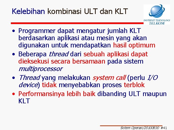 Kelebihan kombinasi ULT dan KLT • Programmer dapat mengatur jumlah KLT berdasarkan aplikasi atau