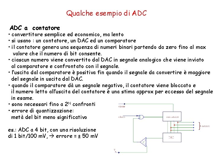 Qualche esempio di ADC a contatore • convertitore semplice ed economico, ma lento •