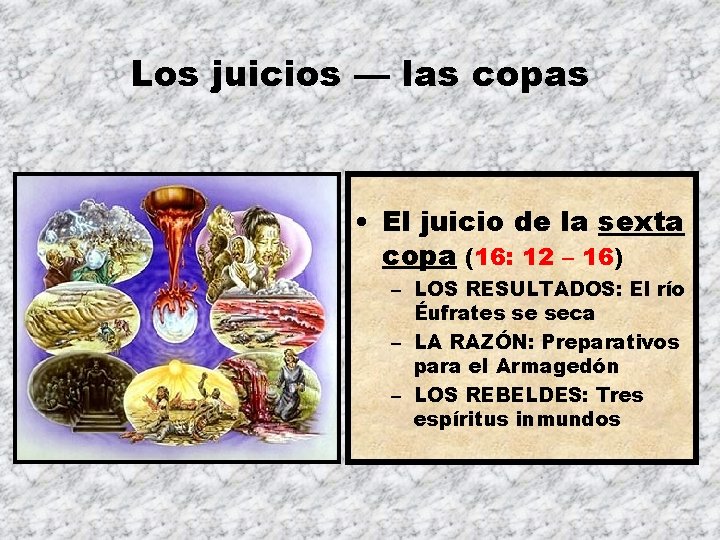 Los juicios — las copas • El juicio de la sexta copa (16: 12