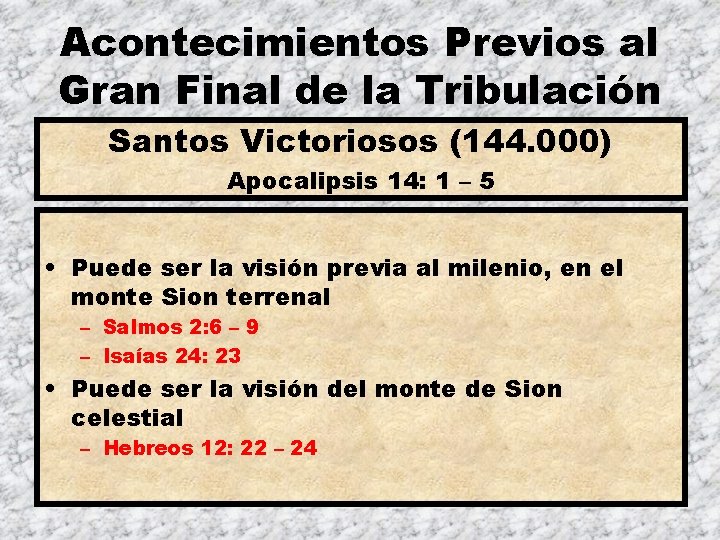 Acontecimientos Previos al Gran Final de la Tribulación Santos Victoriosos (144. 000) Apocalipsis 14: