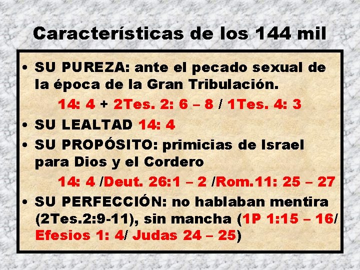 Características de los 144 mil • SU PUREZA: ante el pecado sexual de la