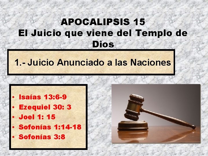 APOCALIPSIS 15 El Juicio que viene del Templo de Dios 1. - Juicio Anunciado