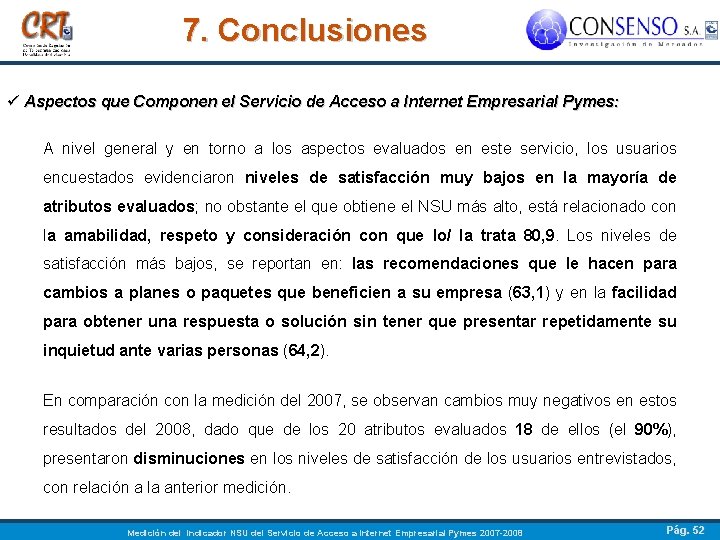 7. Conclusiones ü Aspectos que Componen el Servicio de Acceso a Internet Empresarial Pymes: