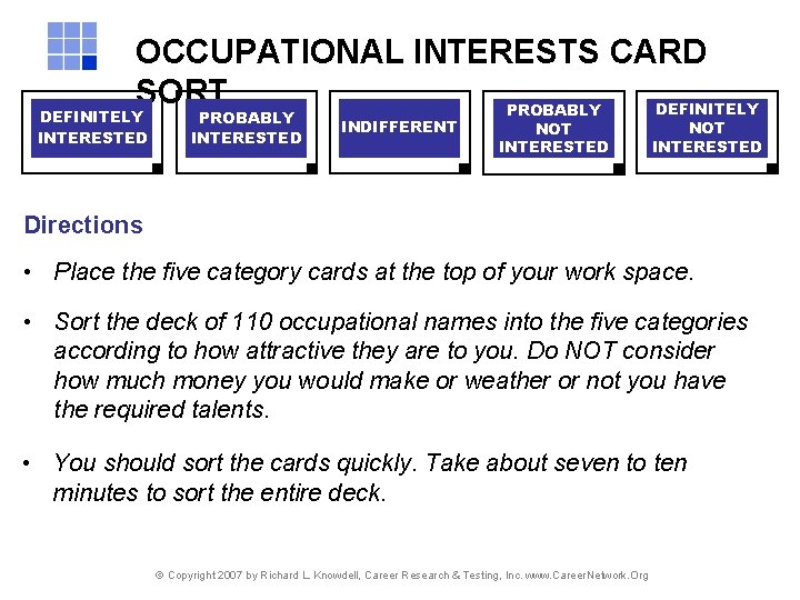 OCCUPATIONAL INTERESTS CARD SORT DEFINITELY PROBABLY DEFINITELY INTERESTED PROBABLY INTERESTED INDIFFERENT NOT INTERESTED Directions OCCUPATIONAL INTERESTS CARD SORT DEFINITELY PROBABLY DEFINITELY INTERESTED PROBABLY INTERESTED INDIFFERENT NOT INTERESTED Directions