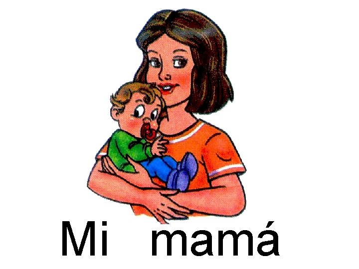 Mi mamá 