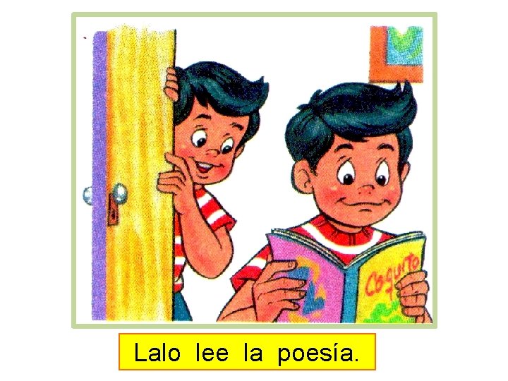 Lalo lee la poesía. 