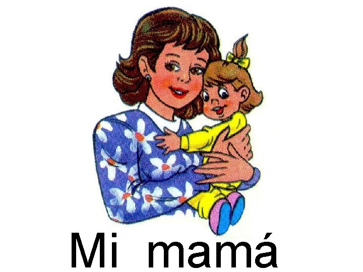 Mi mamá 