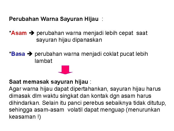 Perubahan Warna Sayuran Hijau : *Asam perubahan warna menjadi lebih cepat saat sayuran hijau