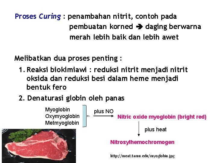 Proses Curing : penambahan nitrit, contoh pada pembuatan korned daging berwarna merah lebih baik